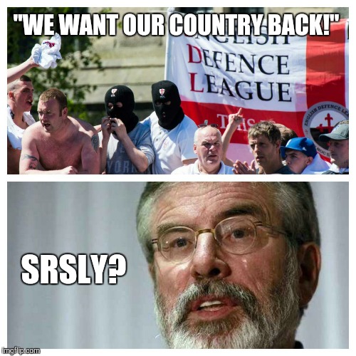 "WE WANT OUR COUNTRY BACK!"; SRSLY? | image tagged in memes,original meme | made w/ Imgflip meme maker