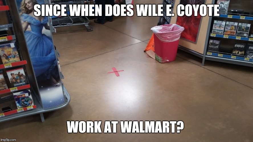 From now on, the Road Runner shops at Target. | SINCE WHEN DOES WILE E. COYOTE; WORK AT WALMART? | image tagged in memes,funny,walmart,wile e coyote,looney tunes | made w/ Imgflip meme maker