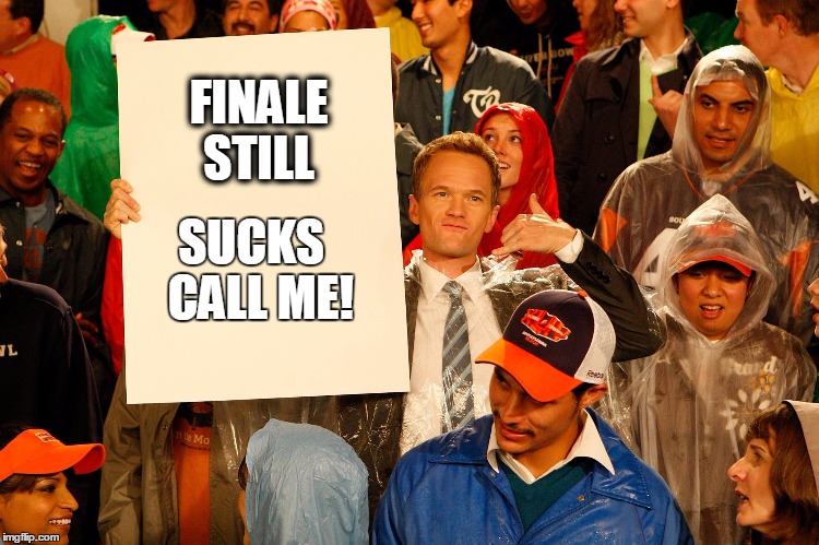 Himym-Barney Sign | FINALE STILL; SUCKS 
CALL ME! | image tagged in himym-barney sign | made w/ Imgflip meme maker