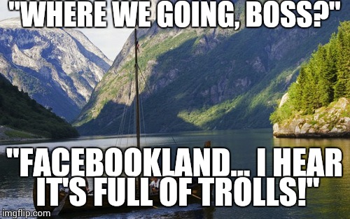 "WHERE WE GOING, BOSS?"; "FACEBOOKLAND... I HEAR IT'S FULL OF TROLLS!" | image tagged in facebookland | made w/ Imgflip meme maker