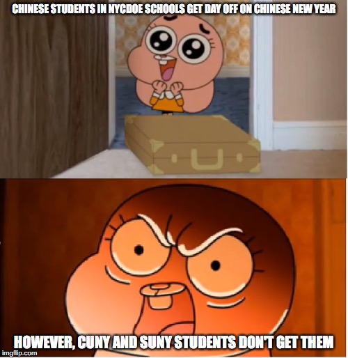 Day Off on Chinese New Year | CHINESE STUDENTS IN NYCDOE SCHOOLS GET DAY OFF ON CHINESE NEW YEAR; HOWEVER, CUNY AND SUNY STUDENTS DON'T GET THEM | image tagged in gumball - anais false hope meme | made w/ Imgflip meme maker