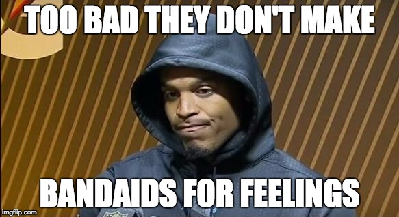 TOO BAD THEY DON'T MAKE; BANDAIDS FOR FEELINGS | made w/ Imgflip meme maker