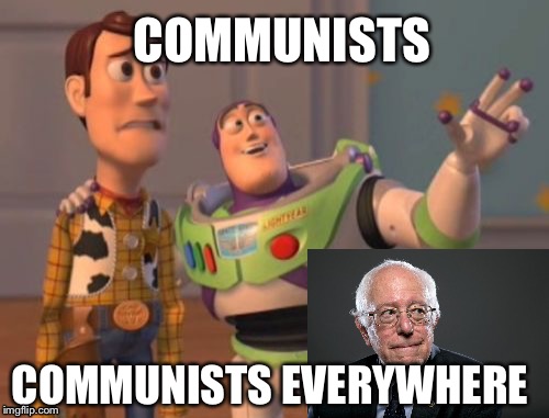 X, X Everywhere Meme | COMMUNISTS; COMMUNISTS EVERYWHERE | image tagged in memes,x x everywhere | made w/ Imgflip meme maker