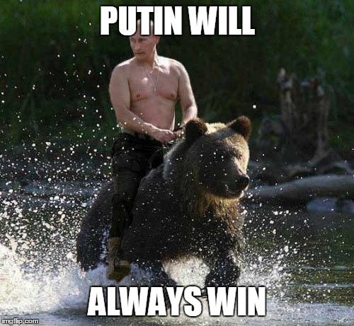 PUTIN WILL ALWAYS WIN | made w/ Imgflip meme maker