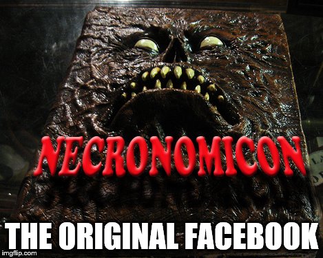 Necronomicon | THE ORIGINAL FACEBOOK | image tagged in necronomicon | made w/ Imgflip meme maker