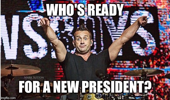 I am! I am! | WHO'S READY; FOR A NEW PRESIDENT? | image tagged in who's ready,bad president,meme | made w/ Imgflip meme maker