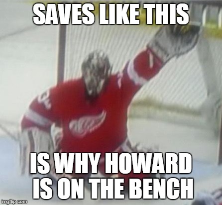 this is why jimmy howard is not the starter | SAVES LIKE THIS; IS WHY HOWARD IS ON THE BENCH | image tagged in petr mrazek,sick save,goat,detroit red wings,nhl | made w/ Imgflip meme maker