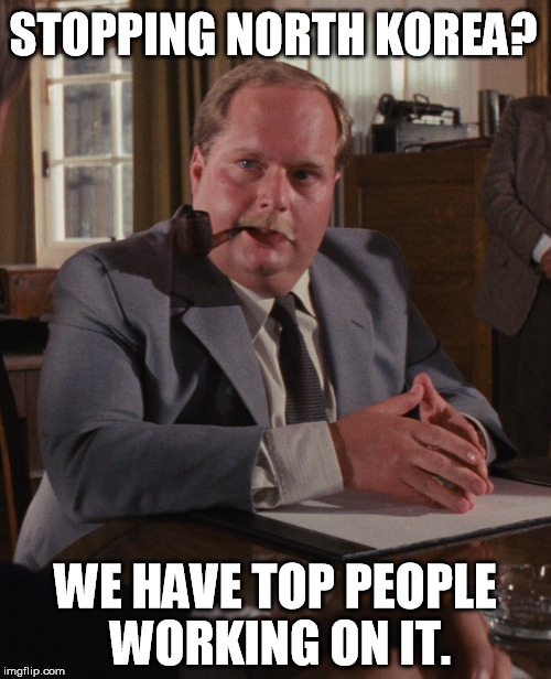 Top People | STOPPING NORTH KOREA? WE HAVE TOP PEOPLE WORKING ON IT. | image tagged in memes,top people,raiders,indiana jones | made w/ Imgflip meme maker
