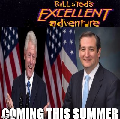 When two politicians put their differences aside.  | COMING THIS SUMMER | image tagged in bill clinton,ted cruz,bill and ted,president,movie | made w/ Imgflip meme maker