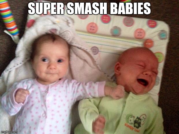 Battle of the Babies | SUPER SMASH BABIES | image tagged in battle of the babies | made w/ Imgflip meme maker