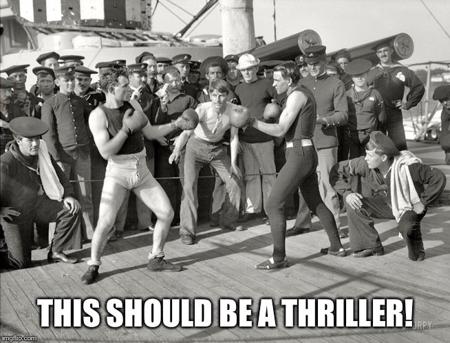 BOXERS  | THIS SHOULD BE A THRILLER! | image tagged in boxers | made w/ Imgflip meme maker