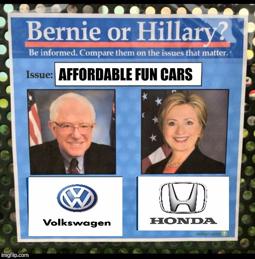 Bernie or Hillary? | AFFORDABLE FUN CARS | image tagged in bernie or hillary | made w/ Imgflip meme maker