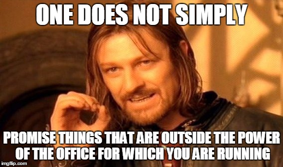 'And Mexico will pay for it.' | ONE DOES NOT SIMPLY; PROMISE THINGS THAT ARE OUTSIDE THE POWER OF THE OFFICE FOR WHICH YOU ARE RUNNING | image tagged in memes,one does not simply,political,donald trump,progressive | made w/ Imgflip meme maker