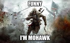 FUNNY I'M MOHAWK | made w/ Imgflip meme maker