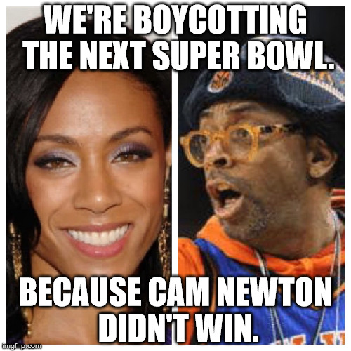 WE'RE BOYCOTTING THE NEXT SUPER BOWL. BECAUSE CAM NEWTON DIDN'T WIN. | image tagged in jada and spike | made w/ Imgflip meme maker