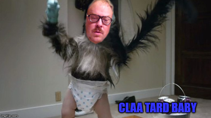 CLAA TARD BABY | made w/ Imgflip meme maker