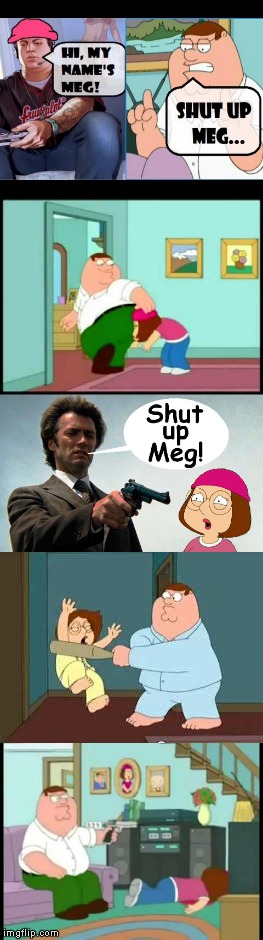 What happened to Shut up meg?? | image tagged in meg | made w/ Imgflip meme maker
