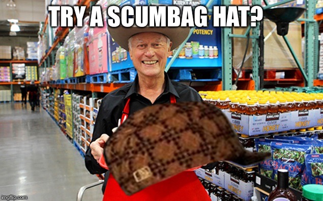 TRY A SCUMBAG HAT? | made w/ Imgflip meme maker