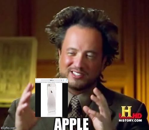 Ancient Aliens | APPLE | image tagged in memes,ancient aliens | made w/ Imgflip meme maker