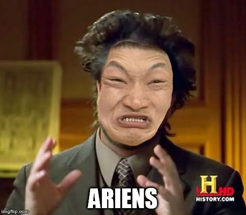 Aliens | ARIENS | image tagged in ancient aliens | made w/ Imgflip meme maker
