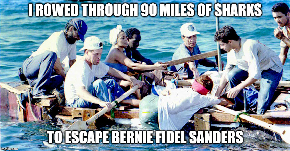 I ROWED THROUGH 90 MILES OF SHARKS; TO ESCAPE BERNIE FIDEL SANDERS | image tagged in bernie sanders | made w/ Imgflip meme maker