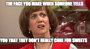 what kind of demon are you?  | THE FACE YOU MAKE WHEN SOMEONE TELLS; YOU THAT THEY DON'T REALLY CARE FOR SWEETS | image tagged in love sweets,disgusted kristin wiig | made w/ Imgflip meme maker