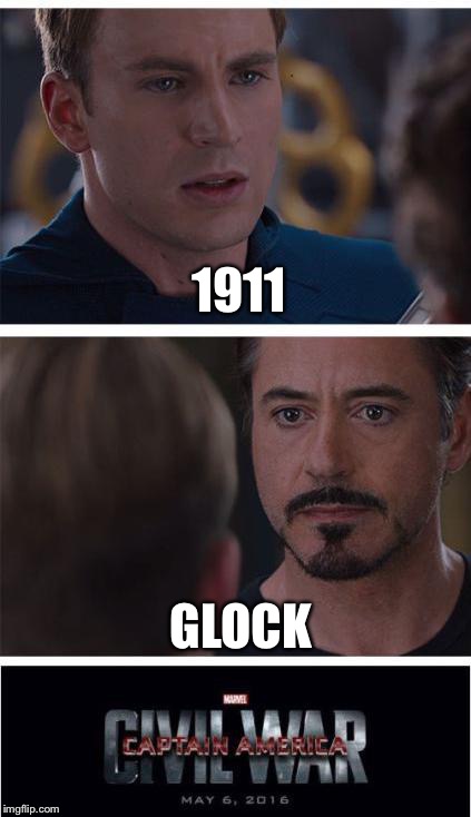 Marvel Civil War 1 Meme | 1911; GLOCK | image tagged in memes,marvel civil war 1 | made w/ Imgflip meme maker
