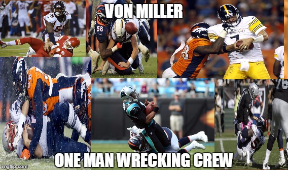 Von Miller | VON MILLER; ONE MAN WRECKING CREW | image tagged in memes,one does not simply,wrecking crew,broncos,von miller,super bowl | made w/ Imgflip meme maker