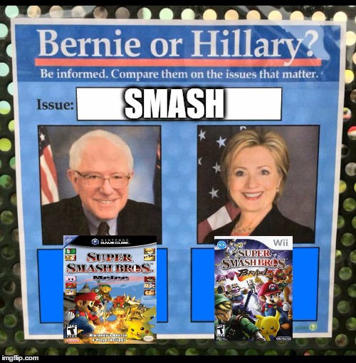 Bernie or Hillary? | SMASH | image tagged in bernie or hillary | made w/ Imgflip meme maker