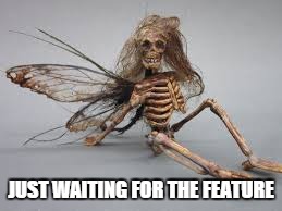 waiting | JUST WAITING FOR THE FEATURE | image tagged in waiting | made w/ Imgflip meme maker