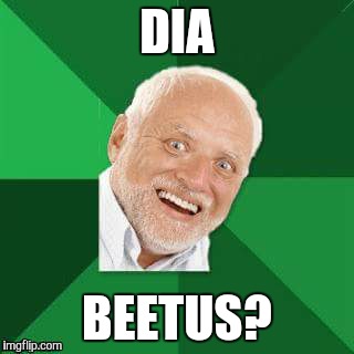Harold | DIA; BEETUS? | image tagged in diabeetus | made w/ Imgflip meme maker