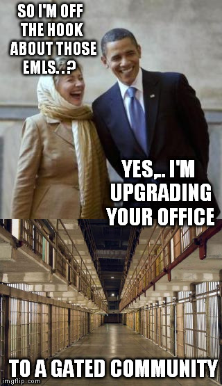Hillary gets a new office.. | SO I'M OFF THE HOOK  ABOUT THOSE EMLS. . ? YES,.. I'M UPGRADING YOUR OFFICE; TO A GATED COMMUNITY | image tagged in prison | made w/ Imgflip meme maker
