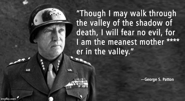 . | image tagged in patton | made w/ Imgflip meme maker