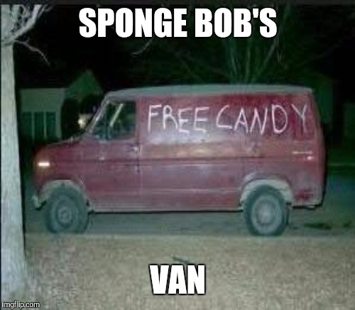 SPONGE BOB'S VAN | made w/ Imgflip meme maker