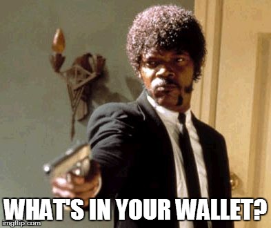 Say That Again I Dare You Meme | WHAT'S IN YOUR WALLET? | image tagged in memes,say that again i dare you | made w/ Imgflip meme maker