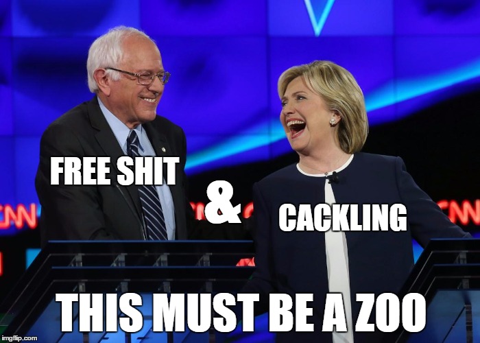 I'd like to go home now | FREE SHIT; &; CACKLING; THIS MUST BE A ZOO | image tagged in memes,funny,bernie,hillary,political | made w/ Imgflip meme maker