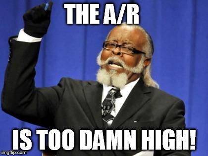 Too Damn High | THE A/R; IS TOO DAMN HIGH! | image tagged in memes,too damn high | made w/ Imgflip meme maker