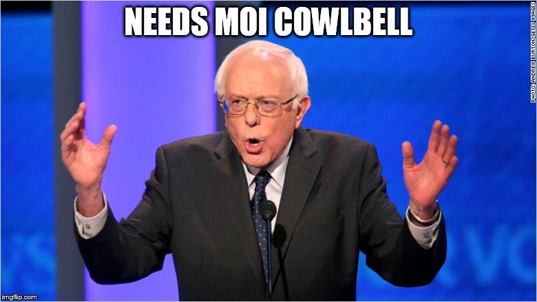 NEEDS MOI COWLBELL | made w/ Imgflip meme maker