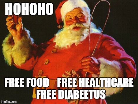 HOHOHO FREE FOOD    FREE HEALTHCARE   FREE DIABEETUS | made w/ Imgflip meme maker