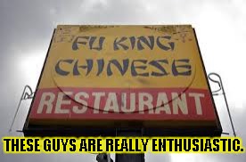 wtf restaurant sign | THESE GUYS ARE REALLY ENTHUSIASTIC. | image tagged in funny,meme,sign,food,signs/billboards,memes | made w/ Imgflip meme maker