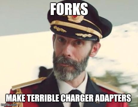 This is definitely one of my better memes... It would mean a lot if this made it to the front page  | FORKS; MAKE TERRIBLE CHARGER ADAPTERS | image tagged in captain obvious,fork,electric | made w/ Imgflip meme maker