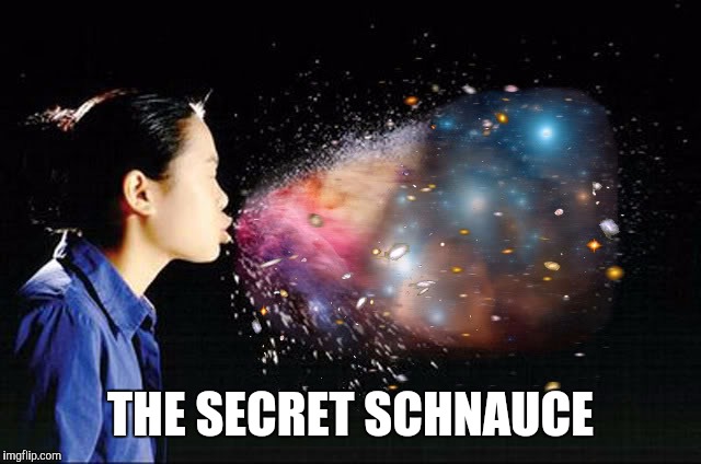 THE SECRET SCHNAUCE | made w/ Imgflip meme maker