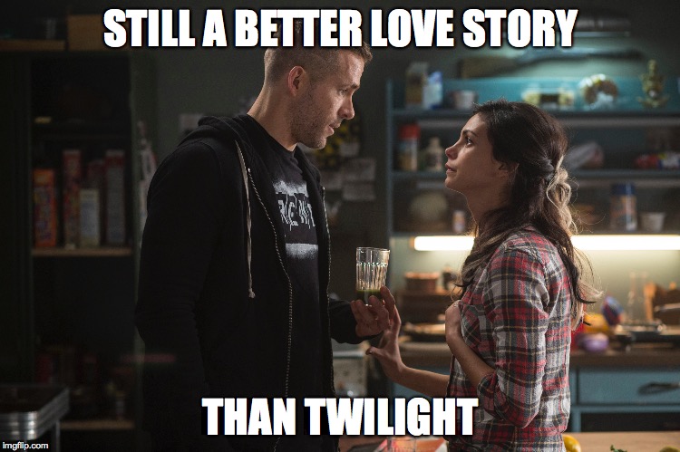 STILL A BETTER LOVE STORY; THAN TWILIGHT | image tagged in deadpool movie | made w/ Imgflip meme maker