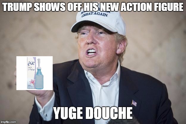 Douche | TRUMP SHOWS OFF HIS NEW ACTION FIGURE; YUGE DOUCHE | image tagged in douche,donald trump,trump,republican | made w/ Imgflip meme maker