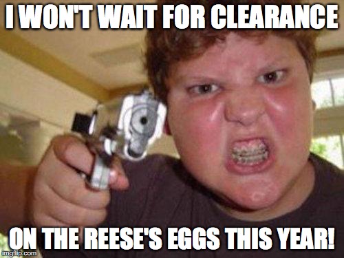 minecrafter | I WON'T WAIT FOR CLEARANCE; ON THE REESE'S EGGS THIS YEAR! | image tagged in minecrafter | made w/ Imgflip meme maker