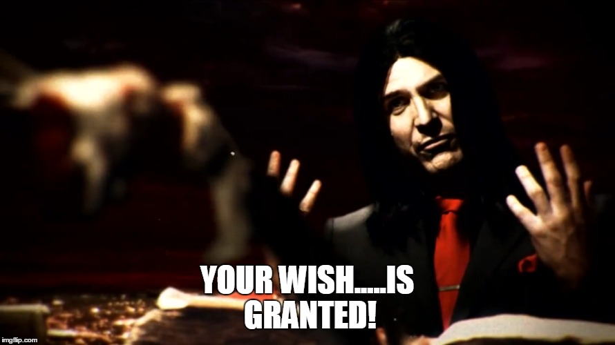YOUR WISH.....IS GRANTED! | made w/ Imgflip meme maker