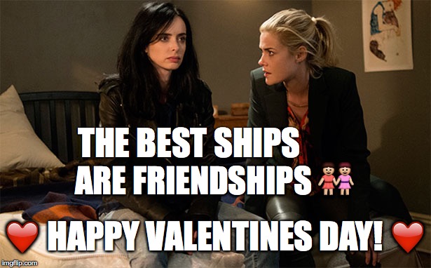 Jessica and Trish Friendship Valentine | THE BEST SHIPS; ARE FRIENDSHIPS 👭; ❤️‍ HAPPY VALENTINES DAY! ❤️‍ | image tagged in jessica jones,valentine,friendship,best friends | made w/ Imgflip meme maker