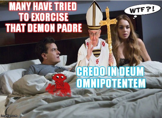 MANY HAVE TRIED TO EXORCISE THAT DEMON PADRE CREDO IN DEUM OMNIPOTENTEM | made w/ Imgflip meme maker