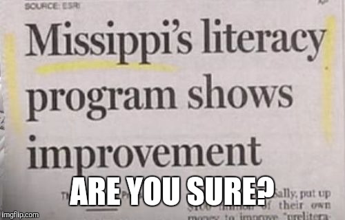 Just How Much Improvement? | ARE YOU SURE? | image tagged in irony,front page,hall of fame,funny,memes,upvote | made w/ Imgflip meme maker