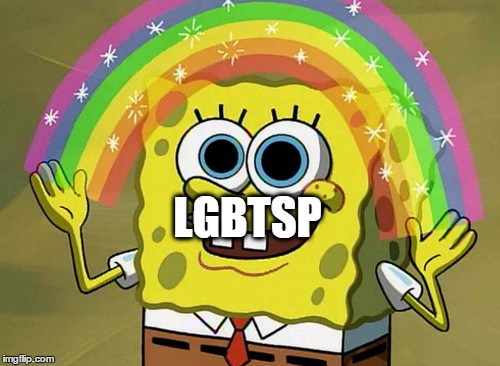 Imagination Spongebob Meme | LGBTSP | image tagged in memes,imagination spongebob | made w/ Imgflip meme maker
